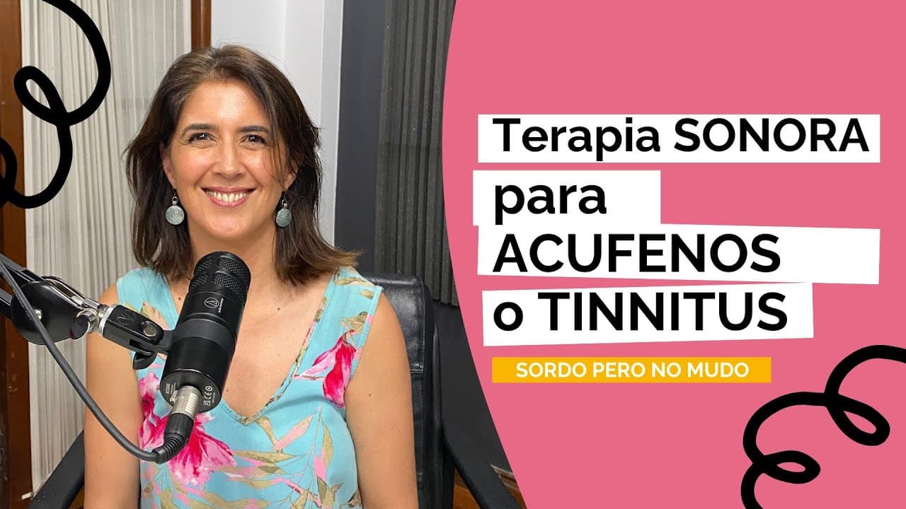 Terapia Sonora para ACUFENOS o TINNITUS - Dra. Magali Legari